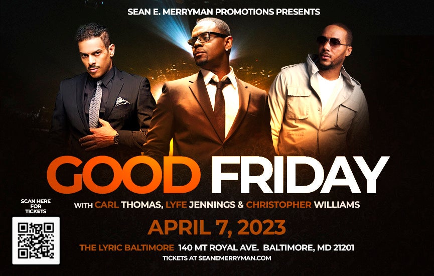 More Info for Good Friday with Carl Thomas, Lyfe Jennings and Christopher Williams