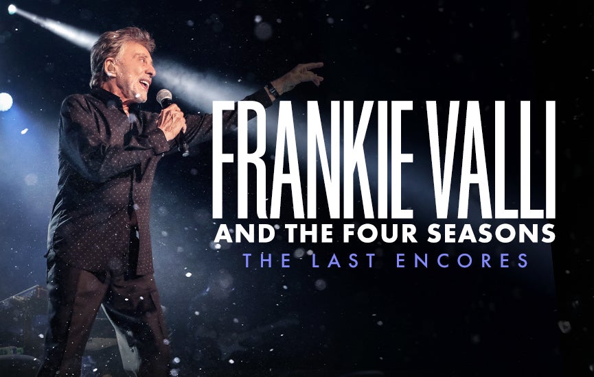FRANKIE VALLI AND THE FOUR SEASONS