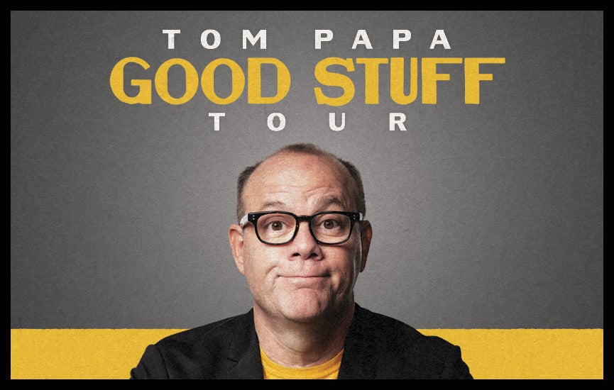 Tom Papa: Good Stuff Tour